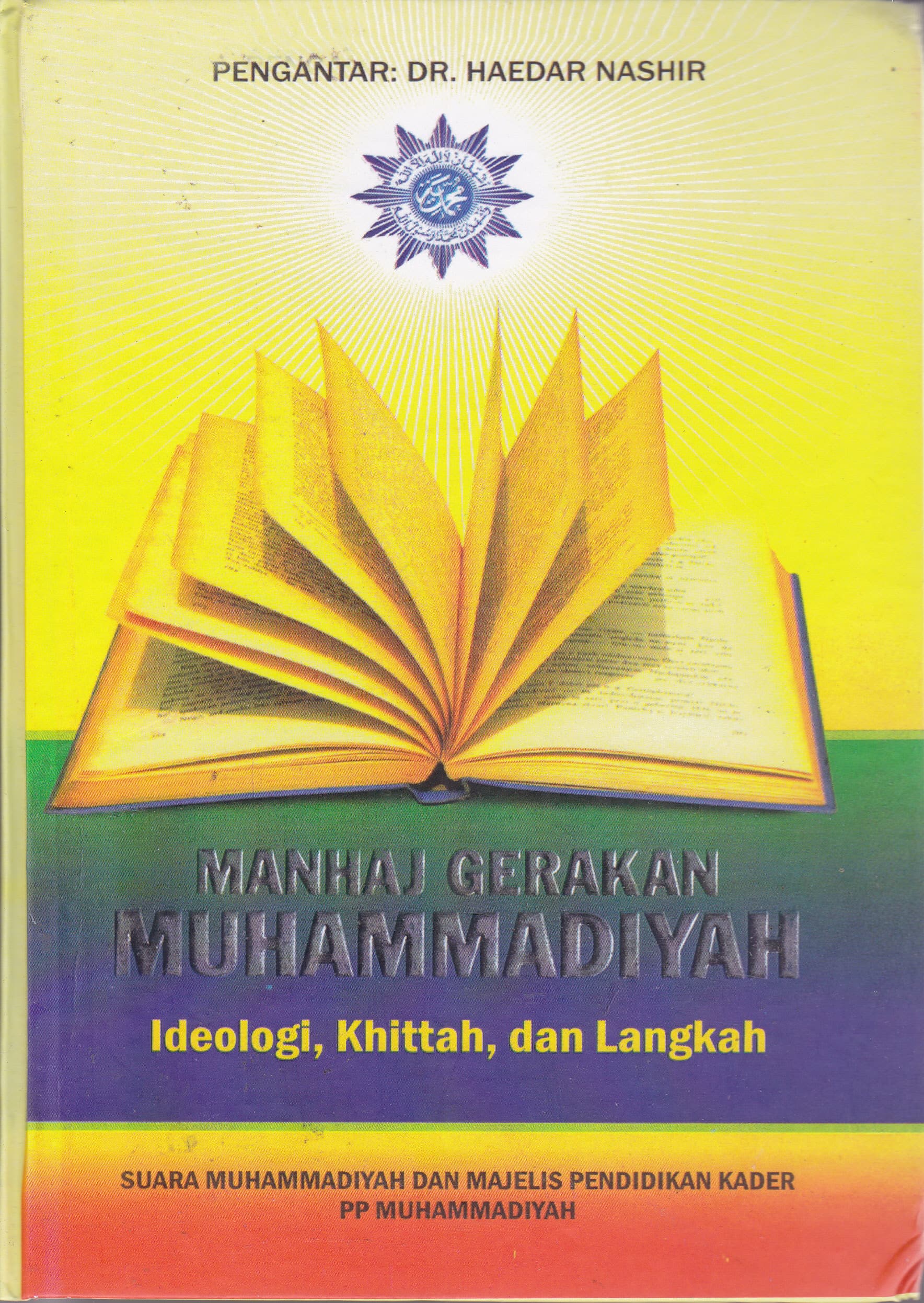 Cover Manhaj Gerakan Muhammadiyah :  Ideologi, Khittah, dan Langkah / Suara Muhammadiyah dan Majelis Pendidikan Kader PP Muhammadiyah