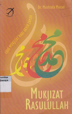 Cover Mukjizat Rasulullah :  100 Mukjizat Nabi Akhir Zaman / Mushtafa Murad