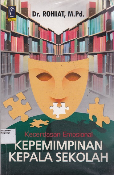 Cover Kecerdasan Emosional Kepemimpinan Kepala Sekolah :  - / Rohiat