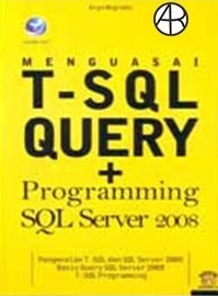 Cover Menguasai T-SQL Query + Programming SQL Server 2008 :  - / Aryo Nugroho
