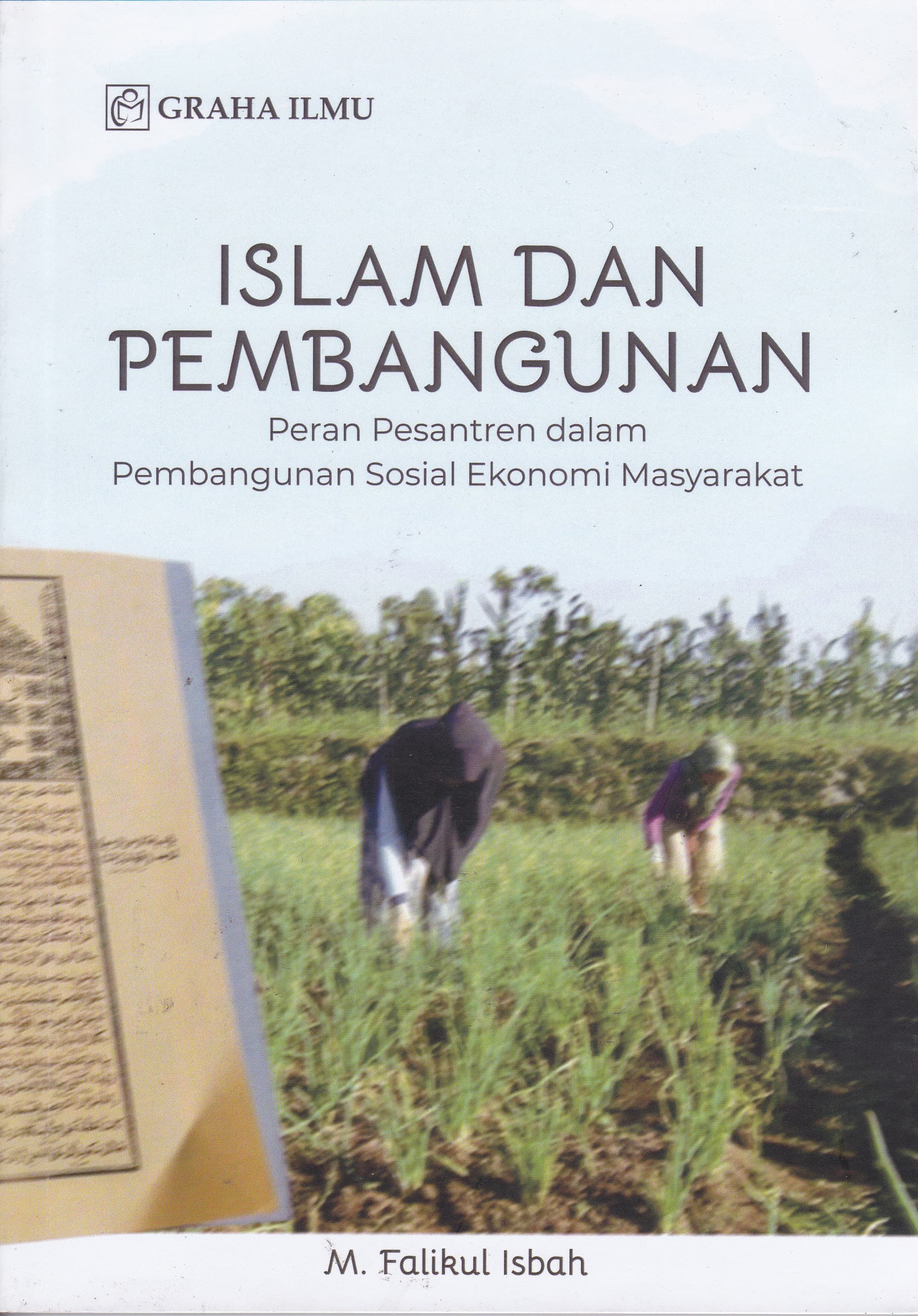 Cover Islam dan Pembangunan :  Peran Pesantren dalam Pembangunan Sosial Ekonomi Masyarakat / M. Falikul Isbah