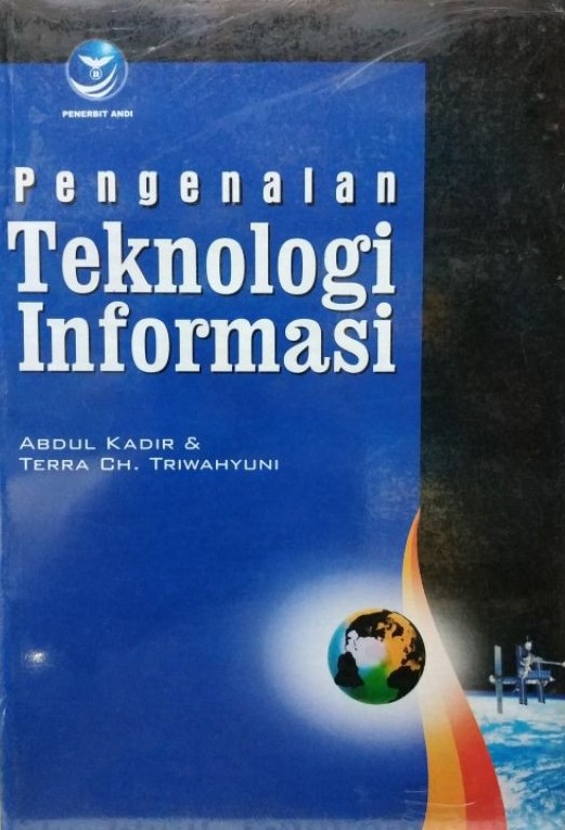Cover Pengenalan teknologi informasi :  - / Abdul Kadir