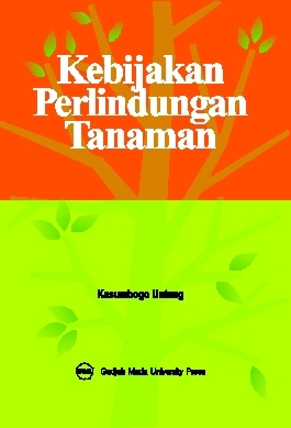 Cover Kebijakan perlindungan tanaman :  - / Kasumbogo untung