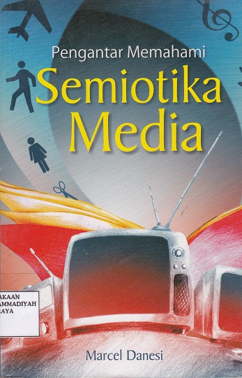 Cover Pengantar memahami semiotika media :  - / Marcel Danesi