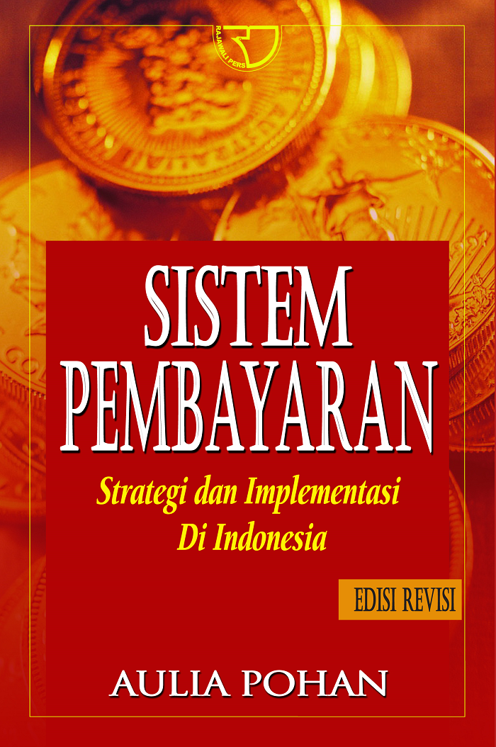 Cover Sistem Pembayaran :  Startegi dan Implementasi di Indonesia / Aulia Pohan