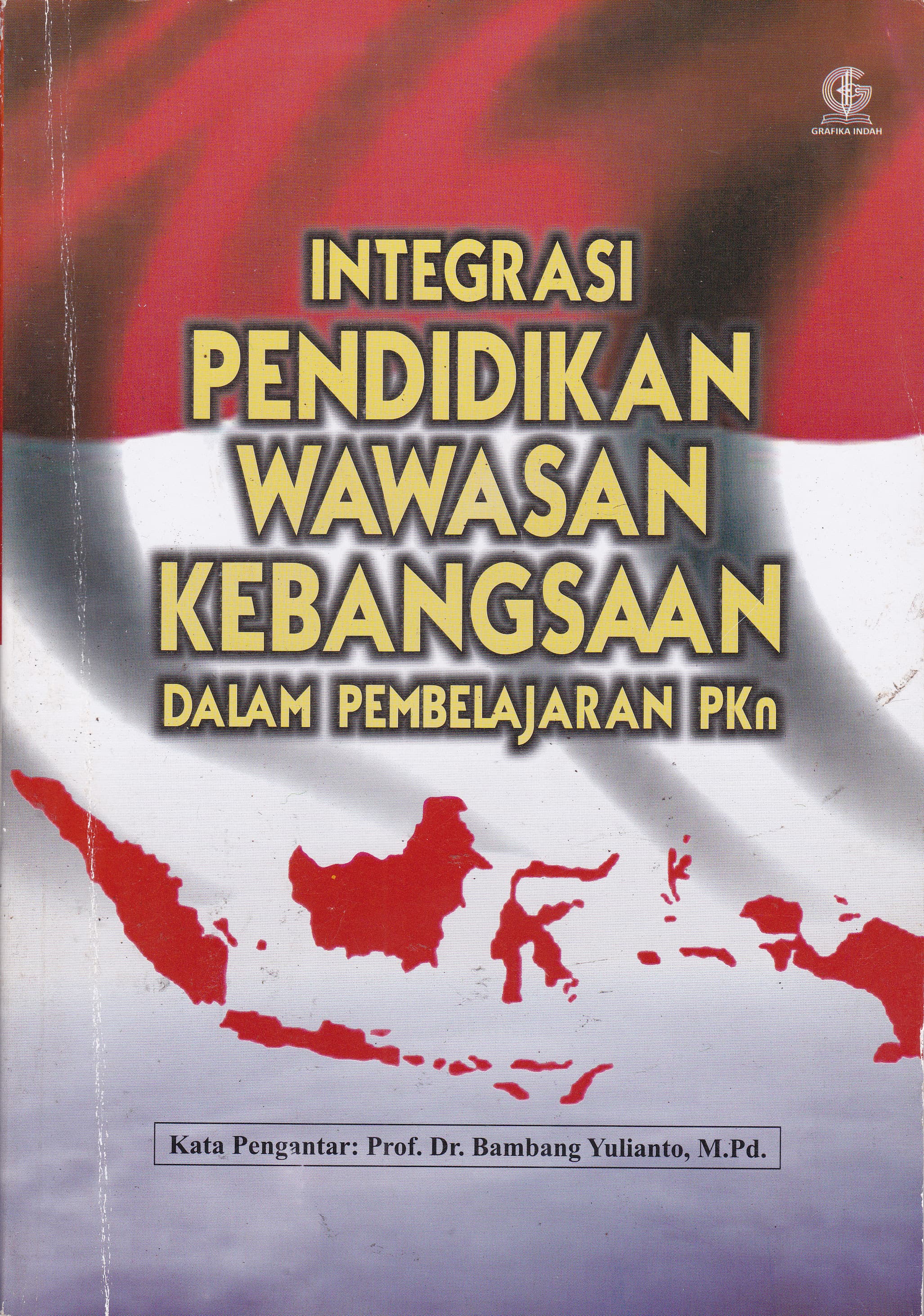Cover Integrasi Pendidikan Wawasan Kebangsaan dalam Pembelajaran PKn / Ady ferdian Noor