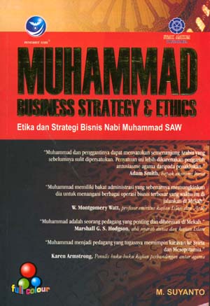 Cover Muhammad business strategy & ethics :  Etika dan Strategi Bisnis Nabi Muhammad SAW / Suyanto