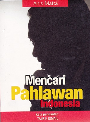 Cover Mencari Pahlawan Indonesia / Anis Mata