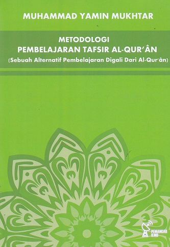 Cover Metodologi Pembelajaran Tasir Al-Qur'an :  Sebuah Alternatif Pembelajaran Digali dari Al-Qur'an / Muhammad Yamin Mukhtar