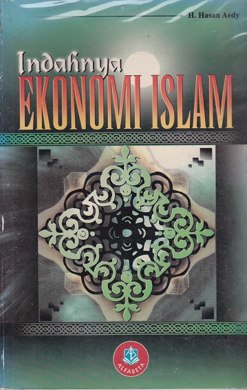 Cover Indahnya ekonomi islam :  - / Hasan Aedy
