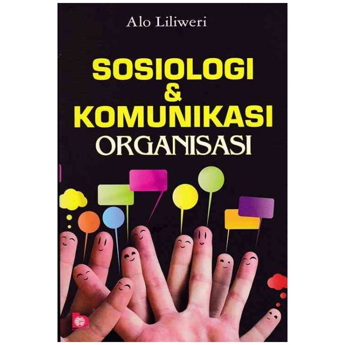 Cover Sosiologi & komunikasi organisasi :  - / Alo liliweri