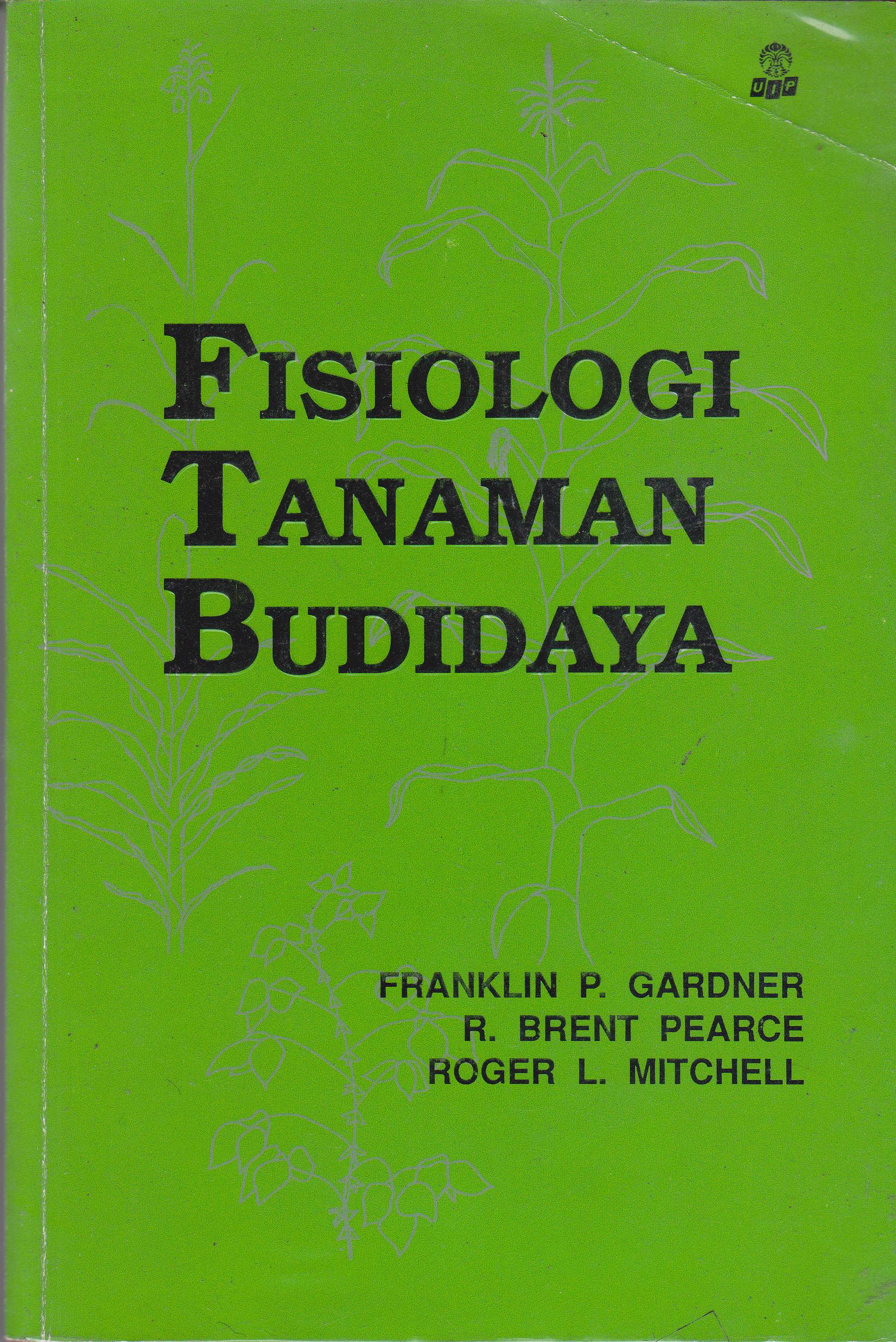 Cover Fisiologi tanaman budidaya :  - / Franklin P Gardner