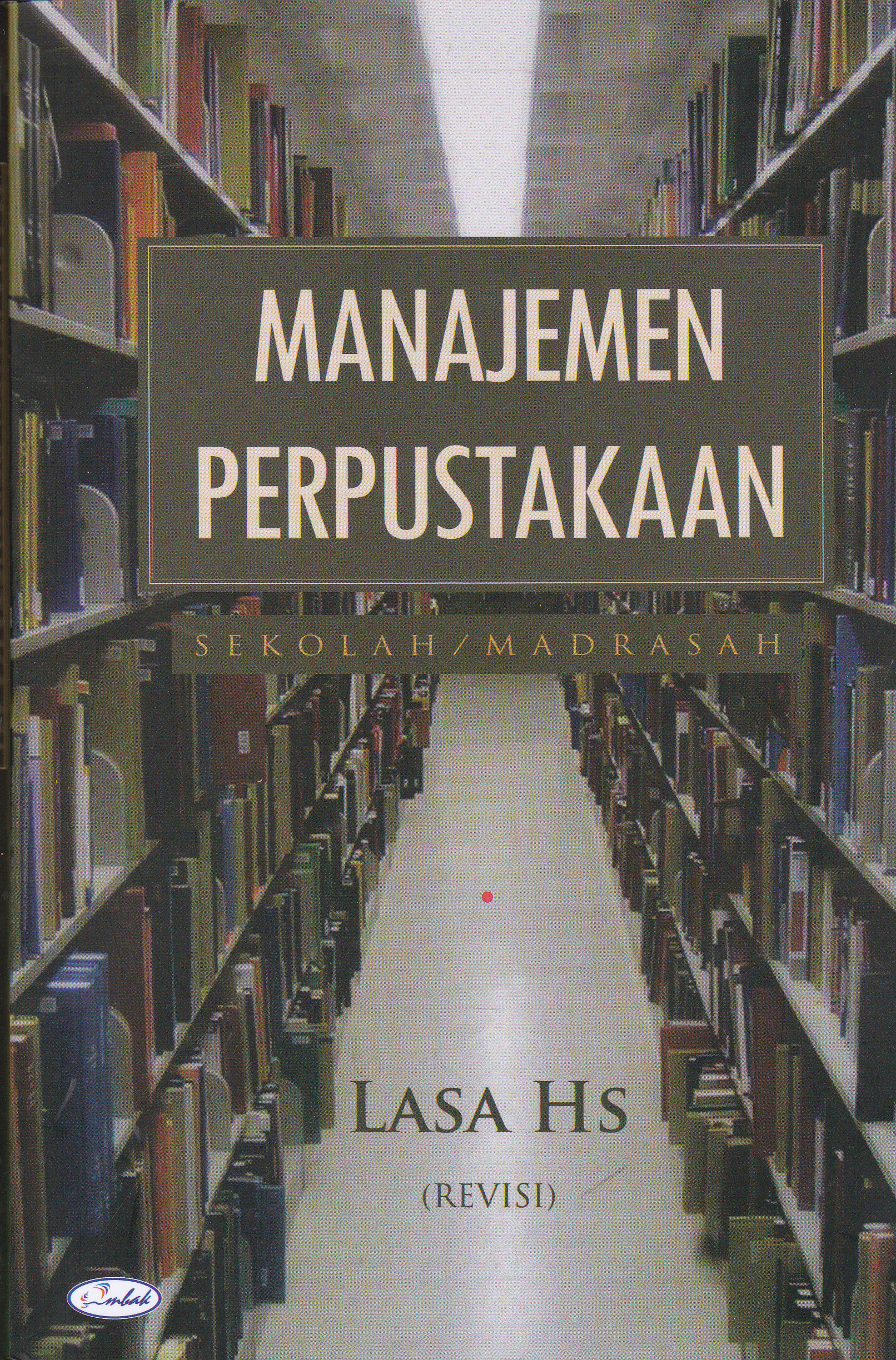 Cover Manajemen Perpustakaan :  Sekolah/Madrasah / Lasa Hs