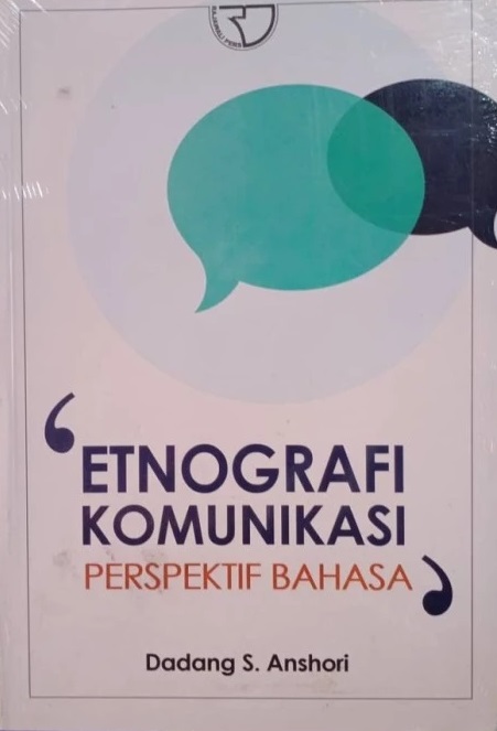 Cover Etnografi Komunikasi Perspektif Bahasa :  - / Dadang S. Anshori