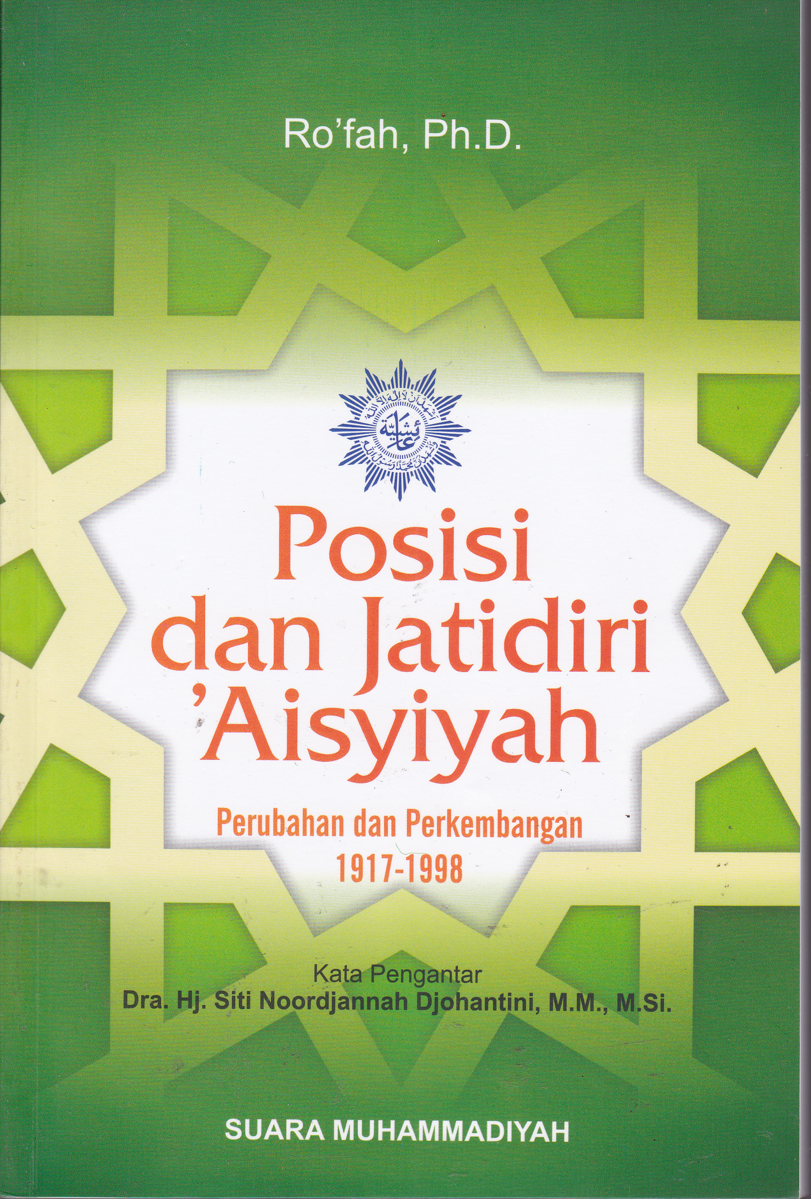 Cover Posisi dan Jatidiri Aisyiyah :  Perubahan dan Perkembangan 1917-1998 / Ro'fah