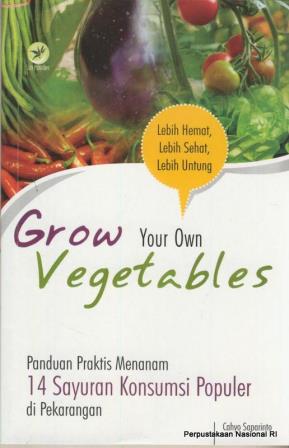 Cover Grow your own vegatables :  - / Cahyo Saparinto