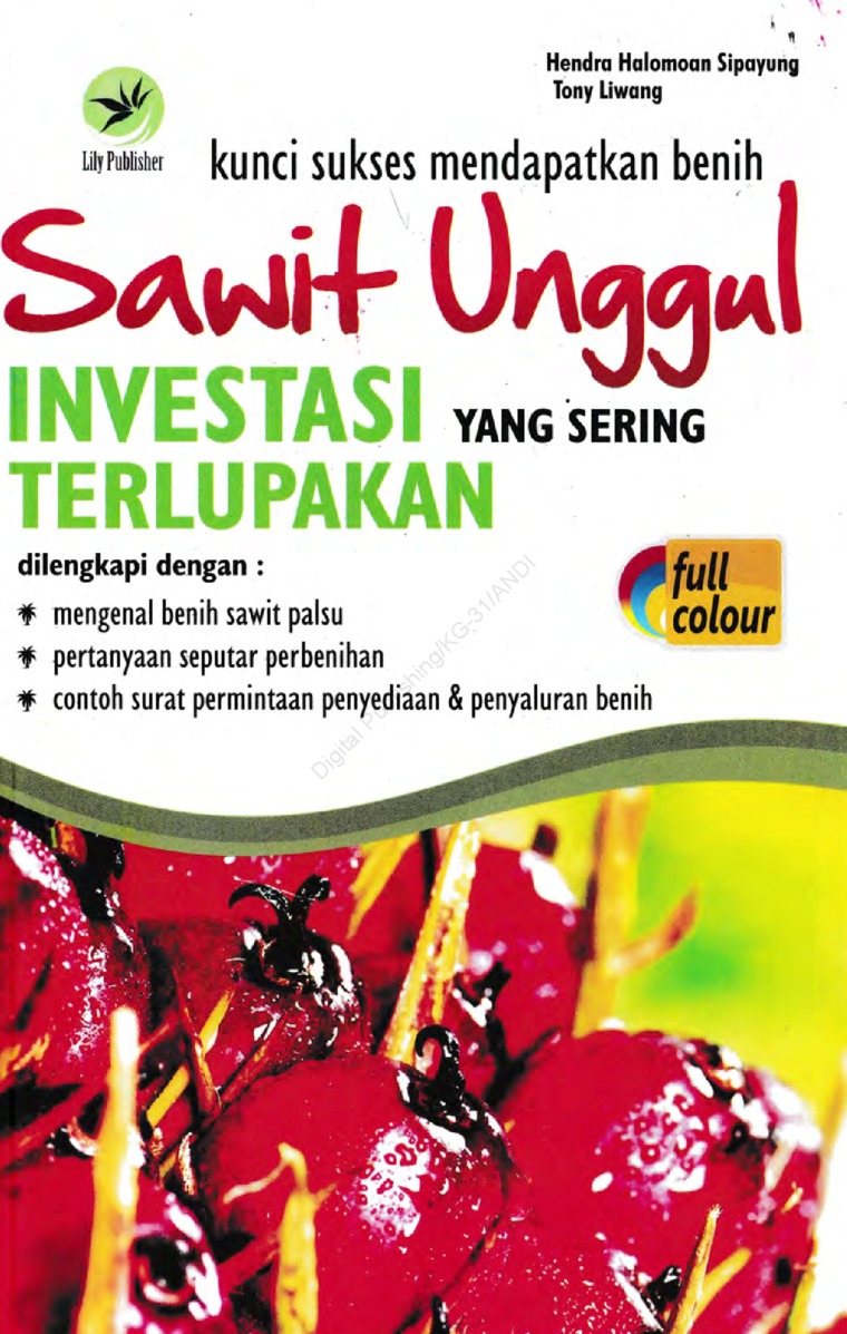 Cover Kunci Sukses Mendapatkan Sawit Unggul :  Investasi Yang Sering Terlupakan / Hendra Halomoan Sipayung