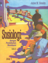 Cover Sosiologi :  dengan pendekatan membumi edisi 6 / James M. Henslin