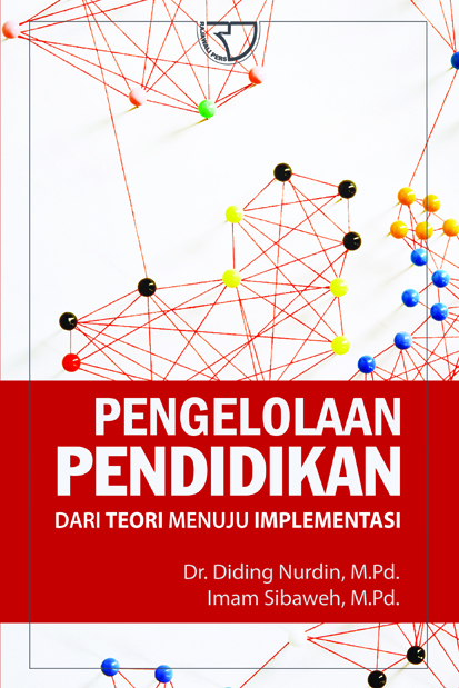 Cover Pengelolaan Pendidikan :  Dari Teori Menuju Implementasi / Diding Nurdin