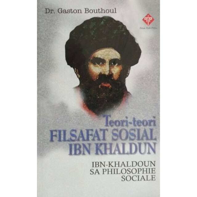 Cover Teori - teori Filsafat Sosial IBN Khaldun :  - / Gaston Bouthoul