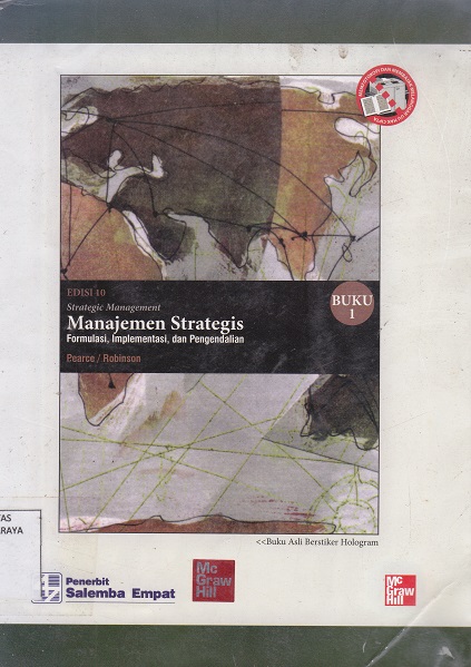 Cover Manajemen strategis :  Formulasi, Implementasi, dan Pengendalian / John A Pearce