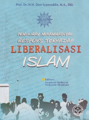 Cover Pemikiran Muhammadiyah Respons Terhadap Liberalisasi Islam :  - / Dien Syamsuddin
