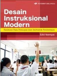 Cover Desain Instaruksional Modern :  Panduan Para Pengajar dan Inovator Pendidikan Edisi Keempat / M.Atwi Suparman