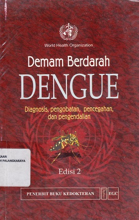 Cover Demam Berdarah Dengue :  Diagnosis, pengobatan, pencegahan, dan pengendalian / Monica Ester