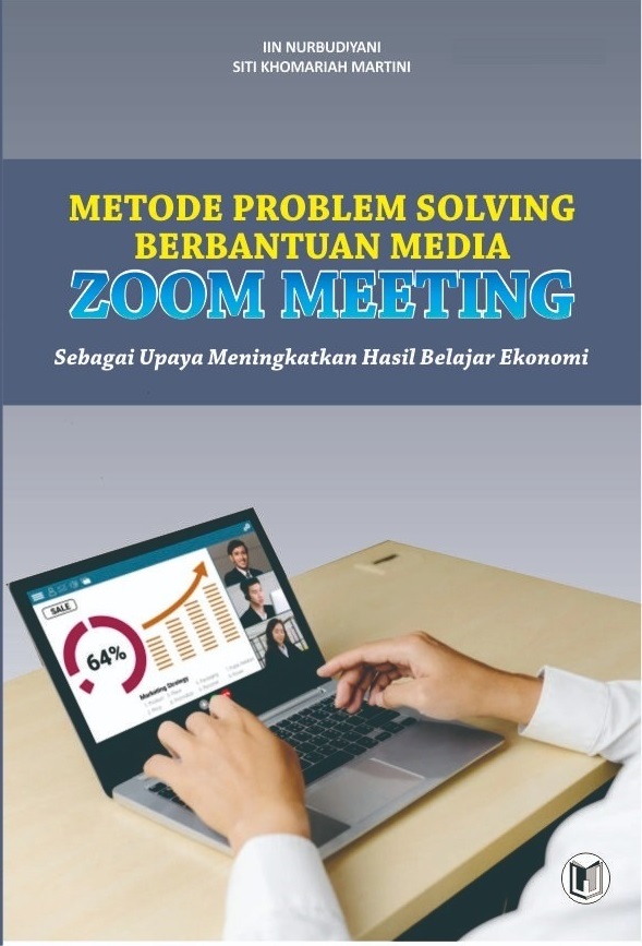Cover Metode Problem Solving Berbantuan Media Zoom Meeting :  Sebagai Upaya Meningkatkan Hasil Belajar Ekonomi / Iin Nurbudiyani