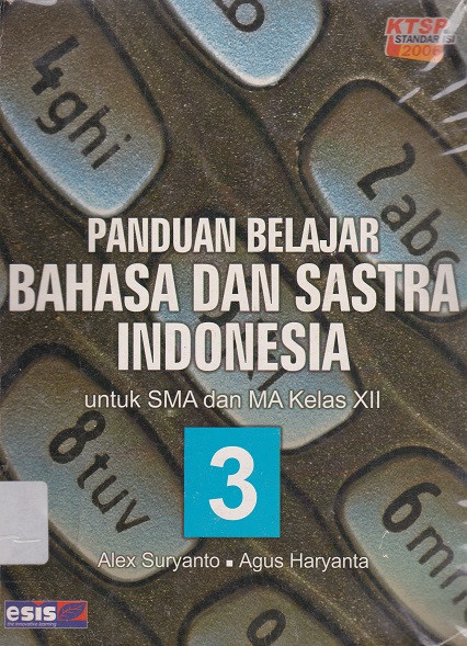 Cover Panduan Belajar Bahasa Dan Sastra Indonesia :  untuk SMA dan Ma Kelas XII 3 / Alex Suryanto