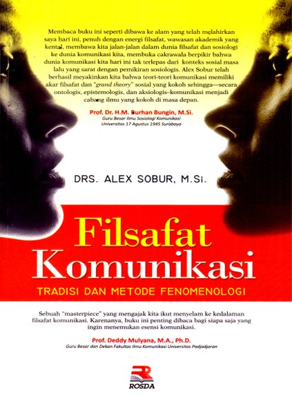 Cover Filsafat Komunikasi :  Tradisi dan metode fenomenologi / Alex sobur
