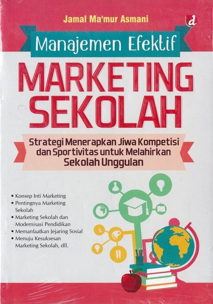 Cover Manajemen Efektif Marketing Sekolah :  - / Jamal Ma'mur Asmani