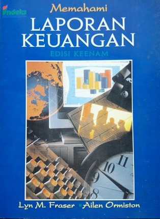 Cover Memahami Laporan Keuangan :  Edisi Keenam / Lyn M Fraser