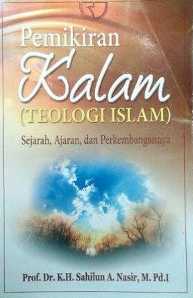 Cover Pemikiran Kalam (Teologi Islam) :  Sejarah, Ajaran. dan Perkembangannya / Sahilun A Nasir