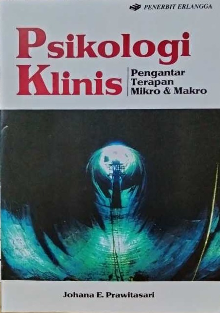 Cover Psikologi Klinis :  Pengantar terapan mikro & makro / Johana E. Prawitasari