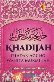 Cover Khadijah :  Teladan agung wanita mukminah / Ibrahim Muhammad Hasan Al-Jamal