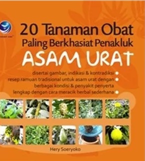 Cover 20 Tanaman Obat Paling Berkhasiat Penaklut Asam Urat :  - / Hery Soeryoko