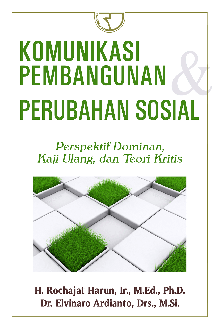 Cover Komunikasi Pembangunan Perubahan Sosial :  Perspektif dominan, kaji ulang dan teori kritis / Rochajat Ardianto
