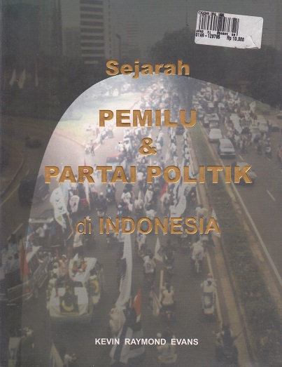 Cover Sejarah pemilu & partai politik di indonesia :  - / Kevin Raymond Evans