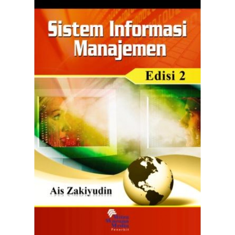 Cover Sistem Informasi Manajemen :  Edisi 2 / Ais Zakiyudin