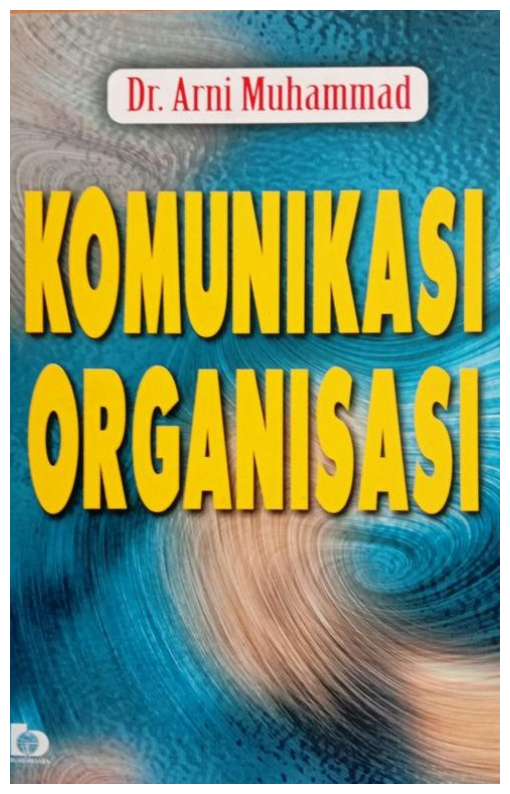 Cover komunikasi organisasi :  - / Arni Muhammad