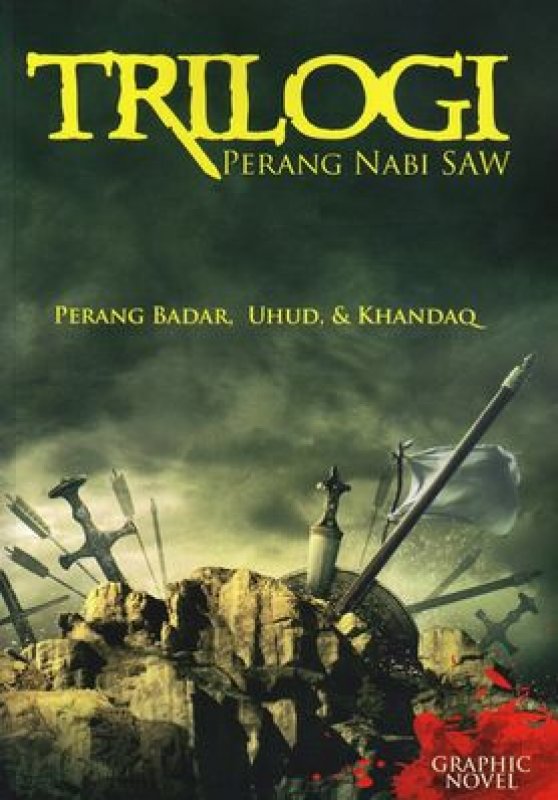 Cover Trilogi Perang Nabi SAW :  Perang Badar, Uhud, & Khandaq / Gerdi WK