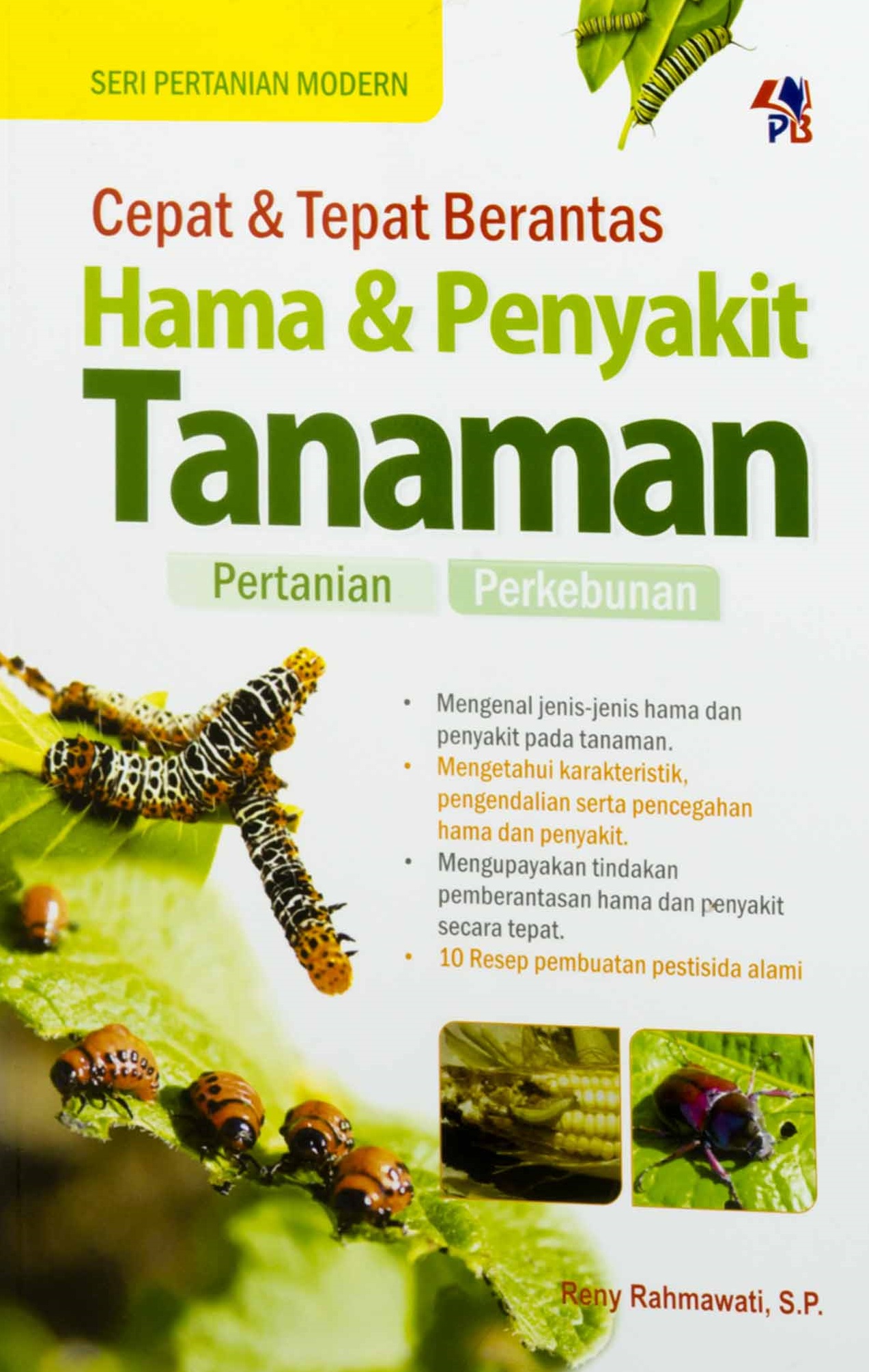 Cover Cepat & Tepat Berantas Hama & Penyakit Tanaman :  - / Reny Rahmawati