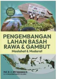 Cover Pengembangan Lahan Basah Rawa & Gambut :  Maslahat & Mudarat / Tejoyuwono N.