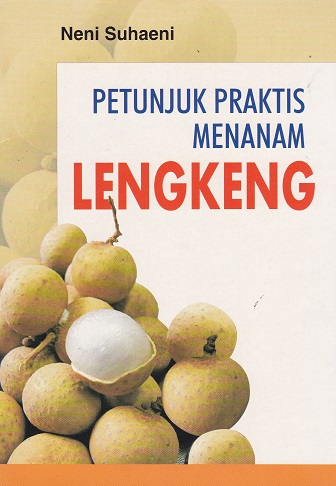 Cover Petunjuk Praktis Menanam Lengkeng / Neni Suhaeni
