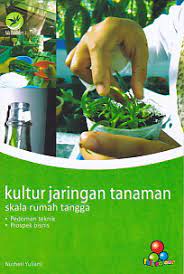 Cover Kultur Jaringan Tanaman Skala Rumah Tangga :  Pedoman Rumah Tangga / Nurheti Yuliarti