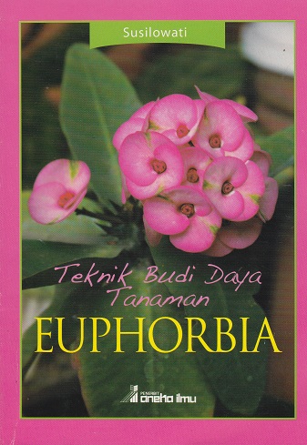 Cover Teknik Budi Daya Tanaman Euphorbia :  - / Susilowati