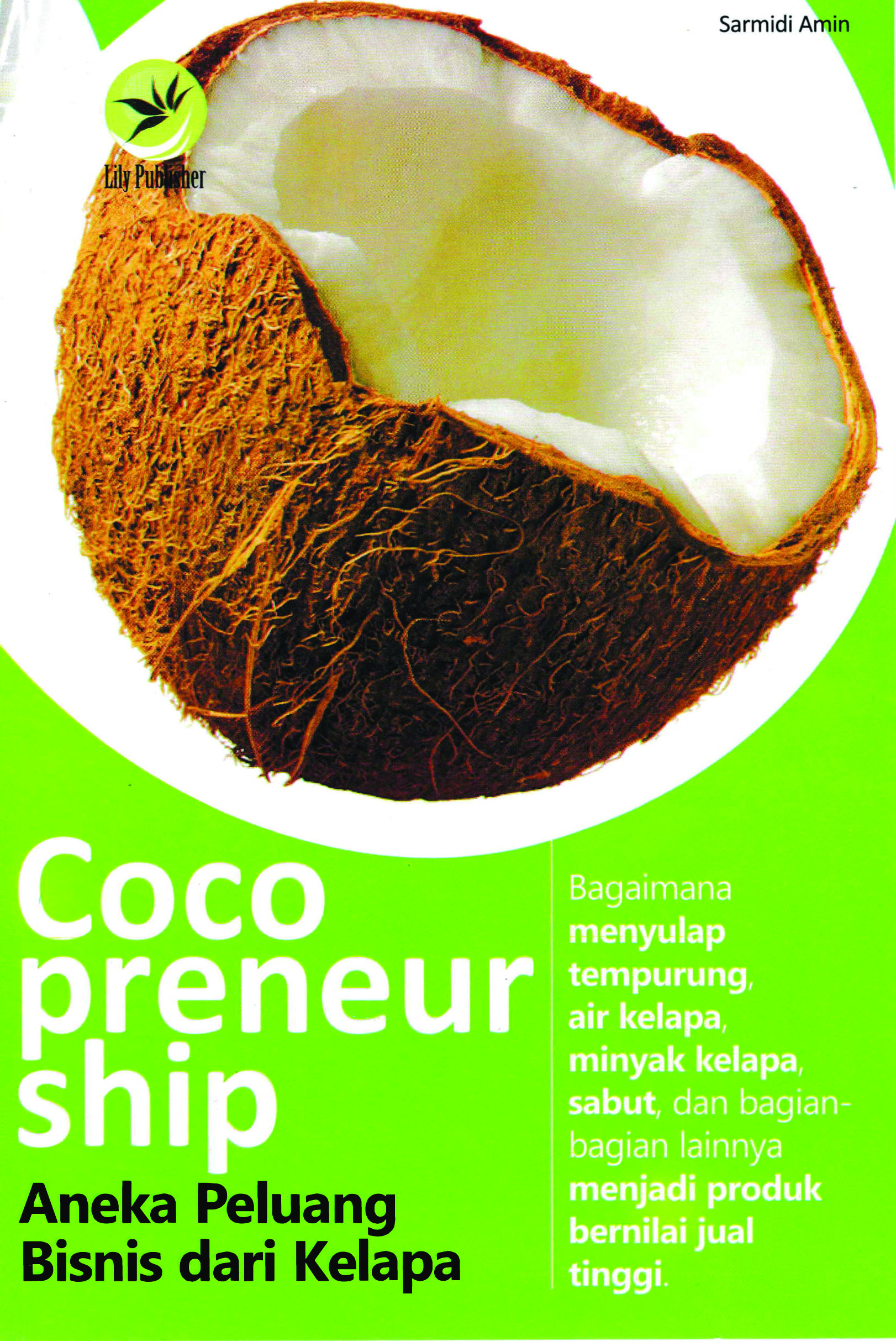 Cover Coco Preneurship :  Aneka Peluang Bisnis dari Kelapa / Sarmidi Amin