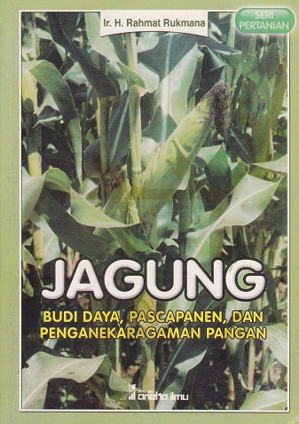 Cover Jagung :  Budi Daya, Pascapanen dan Penganekaragaman Pangan / Rahmat Rukmana