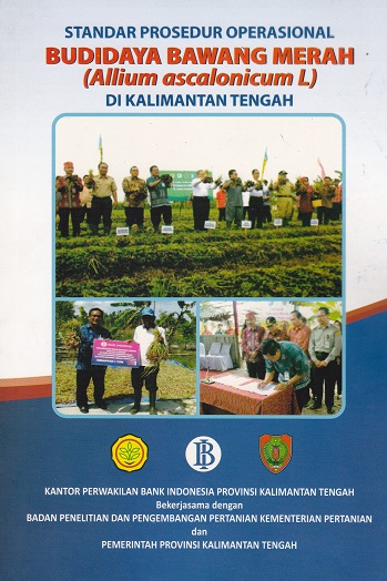 Cover Standar Prosedur Operasional Perbenihan Bawang Merah (Allium Ascalonicum L) di Kalimantan Tengah / Kantor Perwakilan BI Kalteng